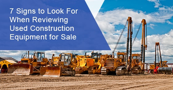 Things to keep in mind when reviewing used construction equipment for sale