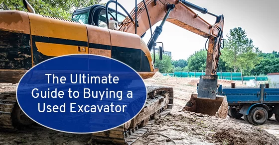 The Ultimate Guide to Buying a Used Excavator