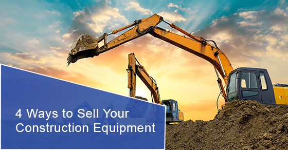 Ways to sell your construction equipment