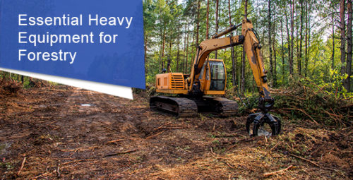 Essential heavy equipment for forestry