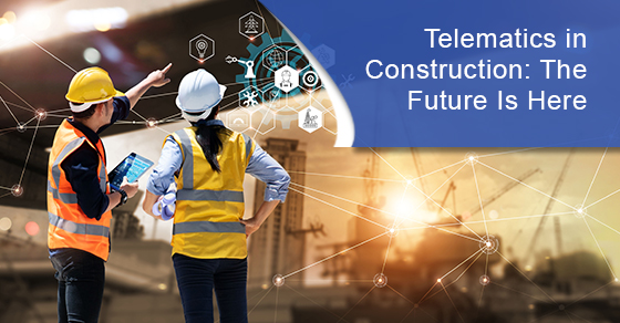 Telematics in construction: The future is here