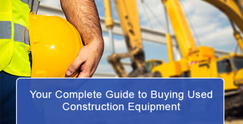 Your complete guide to buying used construction equipment