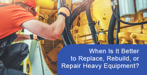 When is it better to replace, rebuild, or repair heavy equipment?
