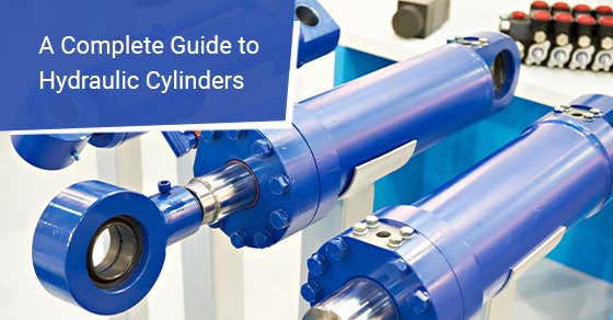 A complete guide to hydraulic cylinders