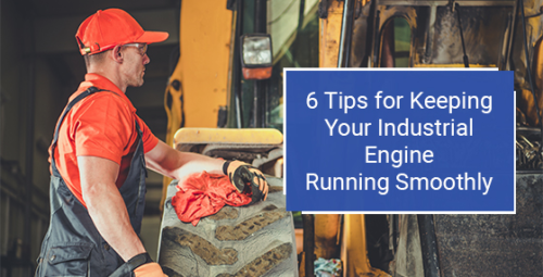 6 tips for keeping your industrial engine running smoothly