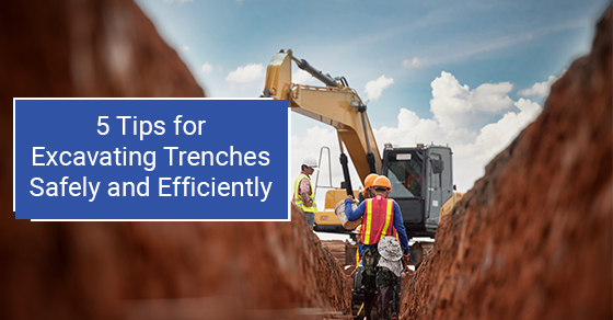 5 tips for excavating trenches safely and efficiently