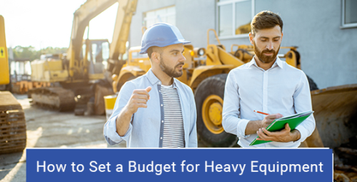 How to set a budget for heavy equipment