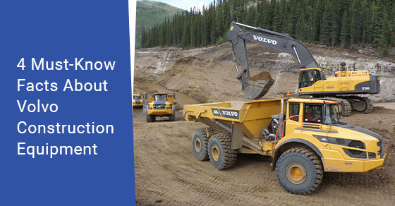 4 must-know facts about volvo construction equipment