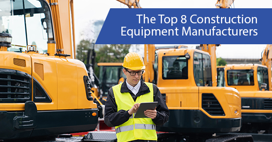 The top 8 construction equipment manufacturers