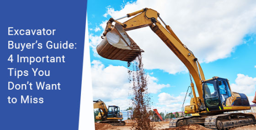 Excavator buyer’s guide: 4 important tips you don't want to miss
