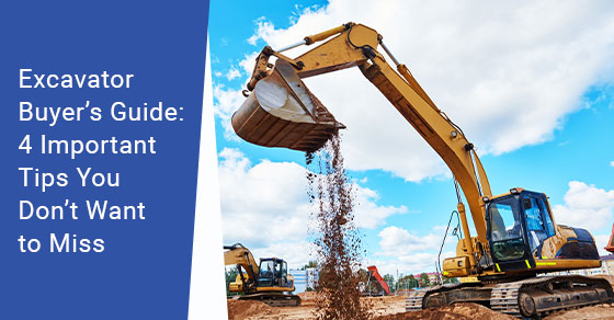 Excavator buyer’s guide: 4 important tips you don't want to miss